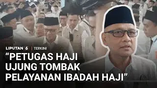 Tinjau Diklat PPIH Arab Saudi, Menhaj: Petugas Haji Ujung Tombak Pelayanan Jemaah Haji | Liputan 6