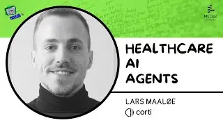 Building Agents for Healthcare // Lars Maal&oslash;e // Agents in Production 2025