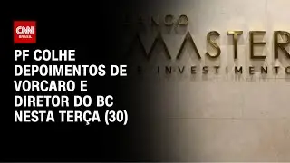 Caso Master: PF colhe depoimentos nesta terça (30) e pode rever acareação | CNN NOVO DIA