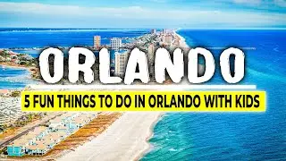 5 Fun Things To Do in Orlando With Kids