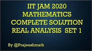 IIT JAM 2020 MATHEMATICS COMPLETE SOLUTION REAL ANALYSIS  SET 1
