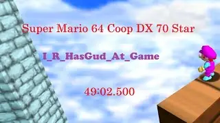 Super Mario 64 Coop DX 70 star in 49:02.500 by I_R_HasGud