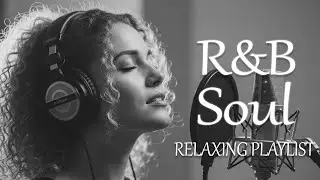 【R&B Soul】Heart & Spirit R&B Soul Mix | Soft Slow for Emotional Release, Inner Calm and Healing