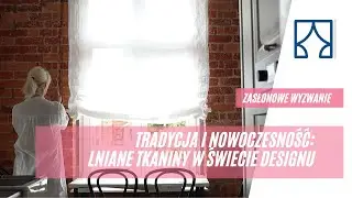 Tradycja i Nowoczesność: Lniane zasłony, lniane rolety w Świecie Designu