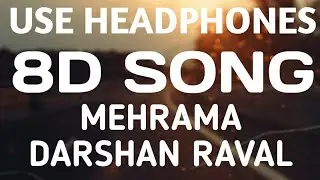 Mehrama (8D Audio) | Love Aaj Kal | Kartik Aryan, Sara Ali Khan | Pritam | Darshan Raval | Antara