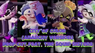 City Of Color (Anarchy Version) - Squid Sisters × Deep Cut ~ MV | Without Dialogue