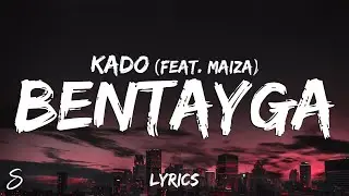 Kado - BENTAYGA (Lyrics) feat. Maiza