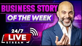 Business Story of the Week 24/7 Live: Entrepreneurial Insights & Growth Mindset