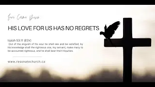 His Love For Us Has No Regrets