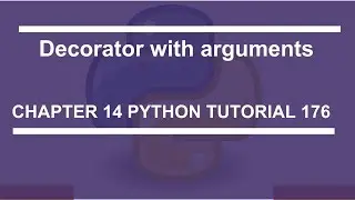 Decorators with arguments : Python tutorial 176