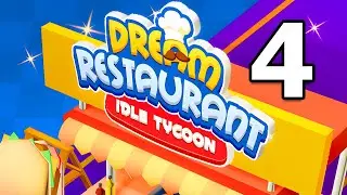 Dream Restaurant - Idle Tycoon Gameplay Walkthrough Part 4 | iOS, Android, Casual - Simulation Game