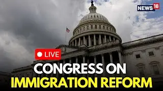LIVE | Trump's Proposed Immigration Bill Testifies In US Congress | US News | Trump News | N18G