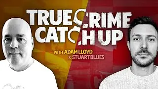 Your New Weekly True Crime Fix: The True Crime Catch Up