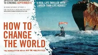 How To Change The World - Official UK Trailer