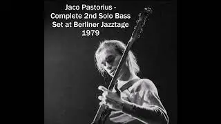 Jaco Pastorius - Complete 2nd Solo Bass Set at Berliner Jazztage 1979