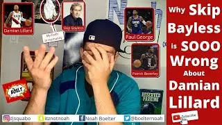 Why Skip Bayless is SOOOO Wrong About Damian Lillard...
