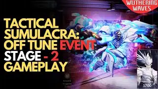 Tactical Sumulacra Off Tune Event &ndash; Stage 2 Gameplay &ndash; Wuthering Waves