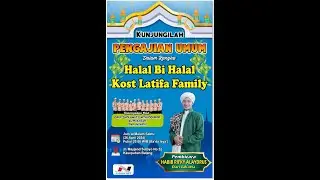 PENGAJIAN UMUM HALAL BI HALAL KOST LATIFA FAMILY & TASYAKURAN MBAK ENI LATIFA, S.Tr.Pel