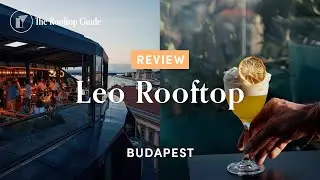 Leo Rooftop in Budapest - Review