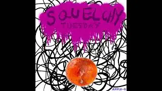 Squelchy Tuesday - Apple-O | Official Audio