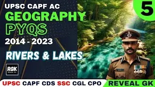 CAPF Geography PYQ's | Part 5 | 2014 - 2023 | River, Lakes