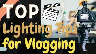 Top Lighting Tips for Vlogging【2022】