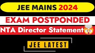 🔥JEE MAINS 2024 EXAM DATE POSTPONED-NTA Director Statement🤯#jeemains2024 #jeeJEE Main 2024 Update