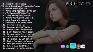 Lonely Nights & Heartbreak | An R&B Playlist for When You Feel Alone