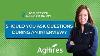 Should You Ask Questions During an Interview? | Interview Tips from AgHires