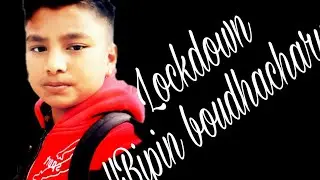 Lockdown !!beepen boudhacharya