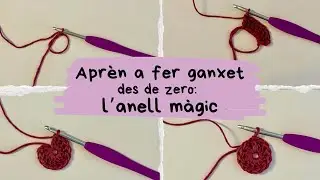 Aprèn a fer ganxet | Tutorial de l'anell màgic pas a pas