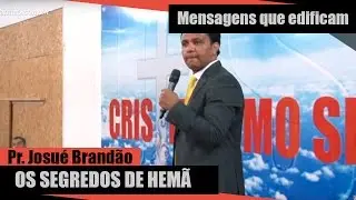 Os Segredos de Hemã - Pr. Josué Brandão