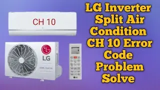 How to Fix LG Split Inverter Air Condition CH 10 error code Problem solve,CH10 error code salutation