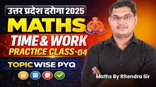 LIVE 🔴 | UPSI 2025 | Time & Work Class 4 | समय और कार्य | 60 दिन 60 Marathon | Ritendra Sir