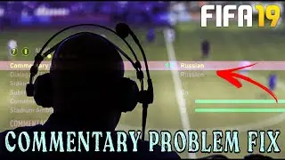 HOW TO FIX FIFA 19 COMMENTARY NOT WORKING PROBLEM