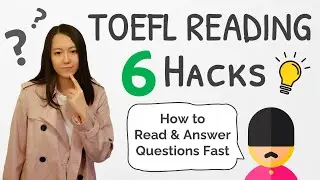 TOEFL Reading: 6 Hacks to Read & Answer Questions Fast!