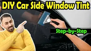 Car Window Tinting DIY | Do It Yourself at Home for Beginners