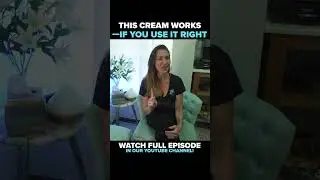 This Cream Works&mdash;If You Use It Right