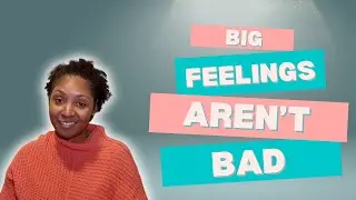 Why Big Emotions Are Not a Sign of Bad Behavior