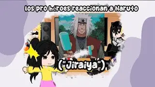 los pro héroes reaccionan a Naruto (Jiraiya) 1/??