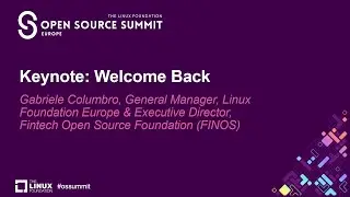Keynote: Welcome Back - Gabriele Columbro, Executive Director, Fintech Open Source Foundation (FI...