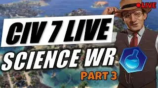 Civ 7 Live -  Going for the Science Victory WORLD RECORD on 1.2.5 (Part 3)
