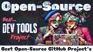 Developer Tools: Top Open-Source Tools & Projects for Building Websites, Apps, & AI Solutions