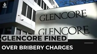 London court orders Glencore UK to pay $310m over bribery charges