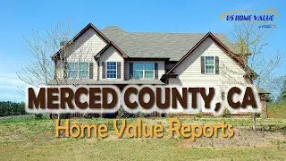 Merced County CA Real Estate CMA Property Appraisal | US Home Value