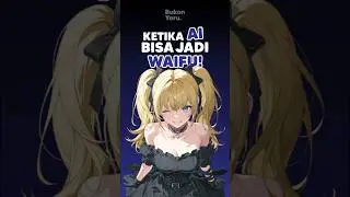 Waifu yang tercipta dari 