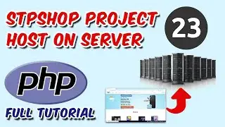STPShop Project Host on Server | PHP Tutorials | Ch - 23