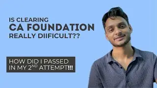 Is clearing CA foundation really difficult??😥 How did I passed in my 2nd attempt!
