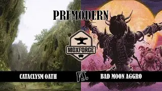 Premodern: Cataclysm Oath vs. Bad Moon Aggro