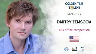 Video evaluation of the 75 season of the Golden Time Talent jury - Dmitry Zemscov 🇺🇸